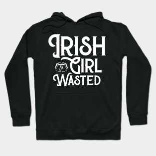 Irish Girl Wasted Funny St. Patrick's Day Hoodie